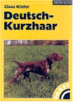 DEIN HUND Deutsch-Kurzhaar von Claus Kiefer   Ratschl�ge f�r Haltung, Pflege und Erziehung